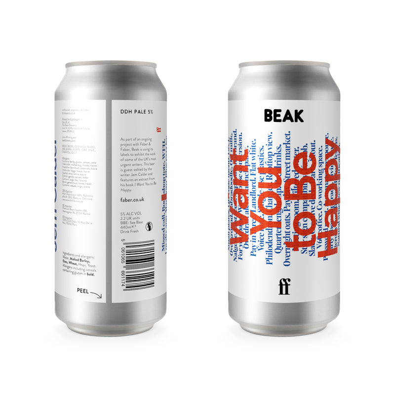 I WANT YOU TO BE HAPPY - BEAK X FABER & FABER X JEM CALDER -  5% DDH PALE
